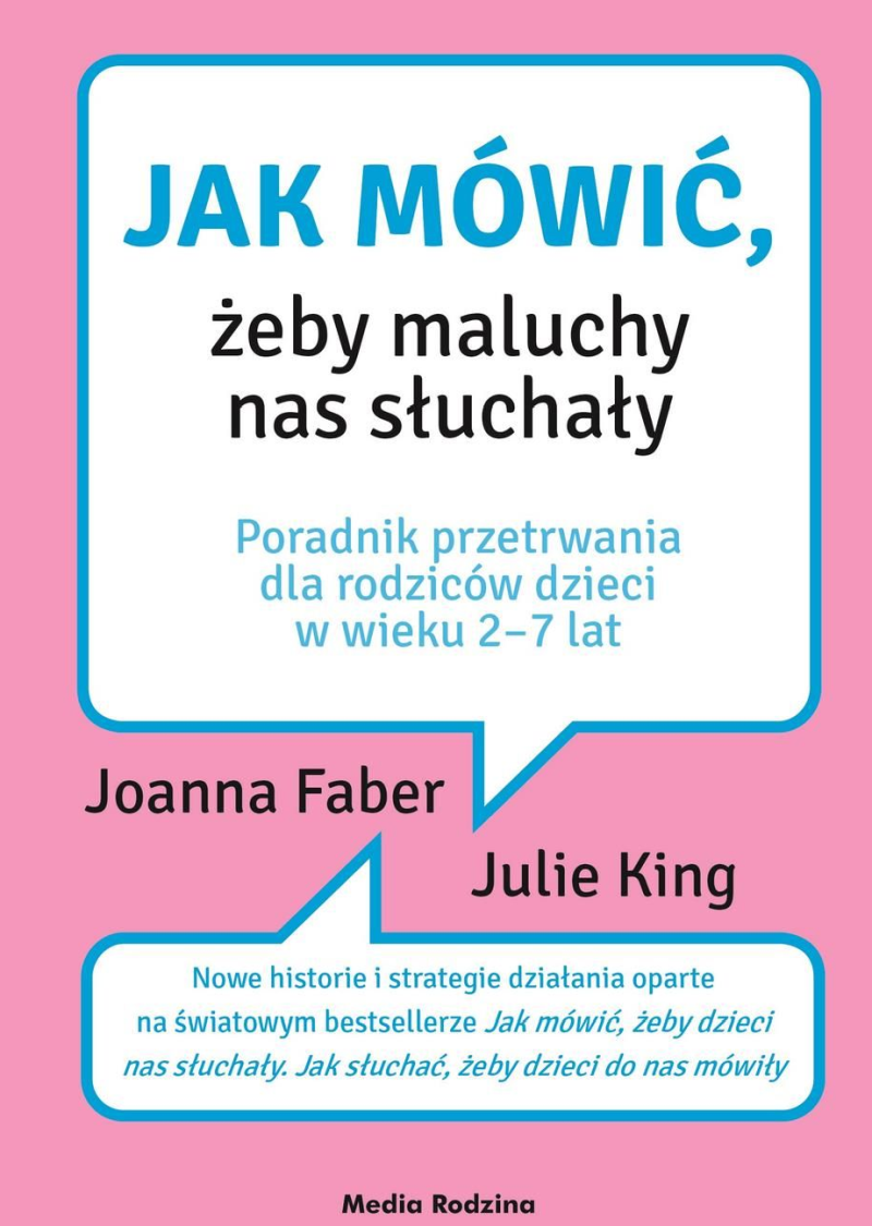 Poradnik przetrwania z dziećmi w wieku 2-7 lat, czyli recenzja “Jak mówić, żeby maluchy nas słuchały”